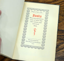 Load image into Gallery viewer, [Bruce Rogers | Inscribed to Philip C. Duschnes] Books: What They Represent to Some of Those Who Have Written, Read and Loved Them

