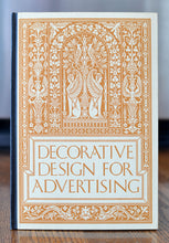 Load image into Gallery viewer, [Theodore B. Hapgood] Decorative Design in Advertising
