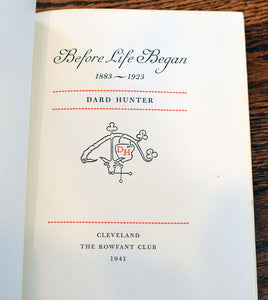 [Bruce Rogers | Inscribed by Dard Hunter] Before Life Began