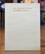 Load image into Gallery viewer, [H.M. O&#39;Kane | Elston Press] Morris, William. Pre-Raphaelite Ballads.
